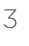 3